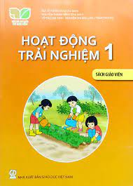 Hoạt động trải nghiệm 1 - Sách giáo viên